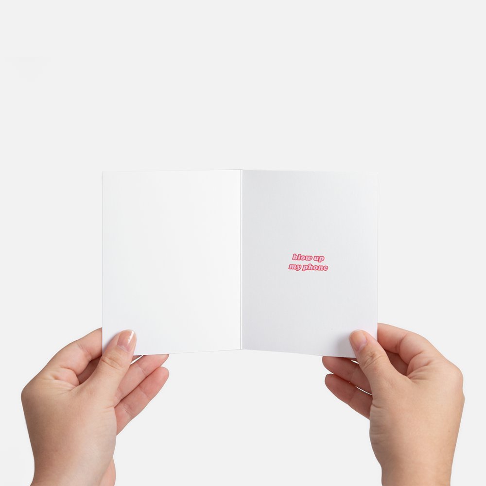 BLOW UP MY PHONE - CARD